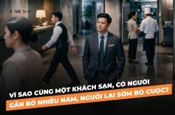 Vì sao cùng một khách sạn, có người gắn bó nhiều năm, người lại sớm bỏ cuộc?
