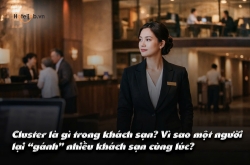 Cluster là gì trong khách sạn? Vì sao một người lại “gánh” nhiều khách sạn cùng lúc?