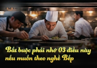 Bắt buộc phải nhớ 03 điều này nếu muốn theo nghề Bếp