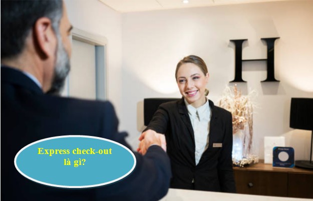 Express check-out là gì? Quy trình Express check-out cho khách lưu trú lễ  tân khách sạn cần biết