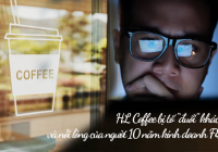 Nỗi lòng của người 10 năm kinh doanh F&B từ ồn ào HL Coffee bị tố “đuổi” khách