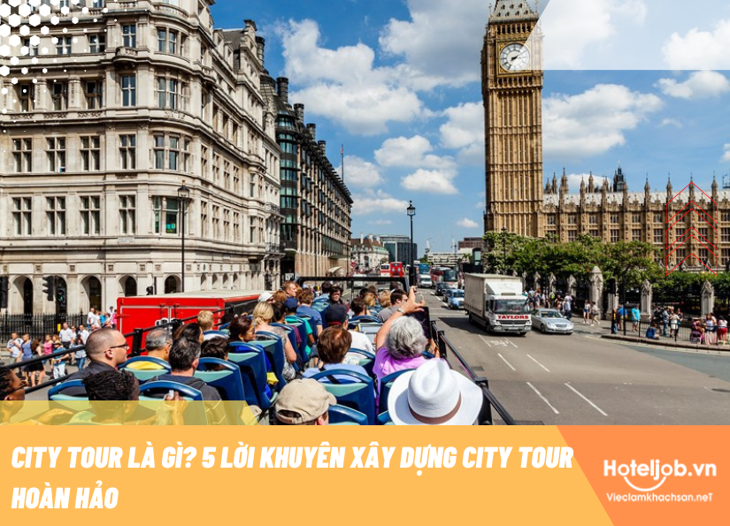 City tour là gì? 5 lời khuyên xây dựng city tour hoàn hảo