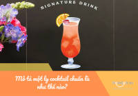 Mô tả một ly cocktail chuẩn Bartender chuyên nghiệp là như thế nào?