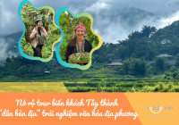 Nở rộ tour biến khách Tây thành “dân bản địa” trải nghiệm văn hóa địa phương