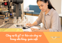 Công nợ là gì? Gọi tên 07 báo cáo công nợ thường có trong nhà hàng, quán café