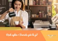 Định nghĩa 1 Barista giỏi là gì?