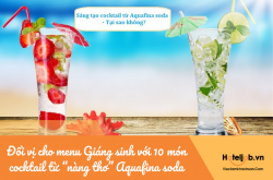 Đổi vị cho menu Giáng sinh bằng bộ công thức pha chế 10 món cocktail từ “nàng thơ” Aquafina soda