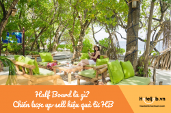 Half Board là gì? Chiến lược up-sell hiệu quả từ Half Board cho Hotelier
