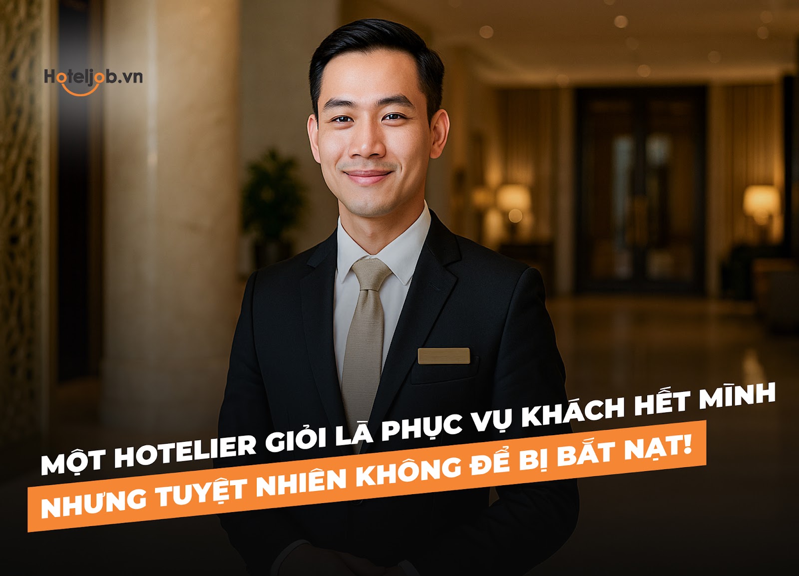 Một Hotelier giỏi là phục vụ khách hết mình nhưng tuyệt nhiên không để bị bắt nạt!