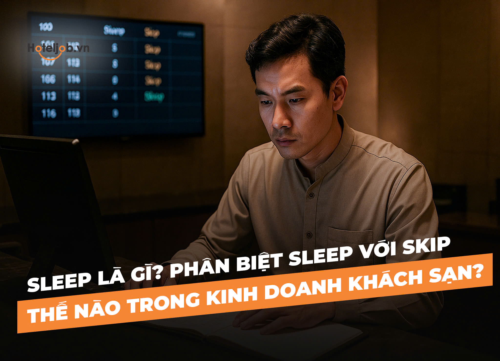 Sleep là gì? Phân biệt Sleep với Skip thế nào trong kinh doanh khách sạn?