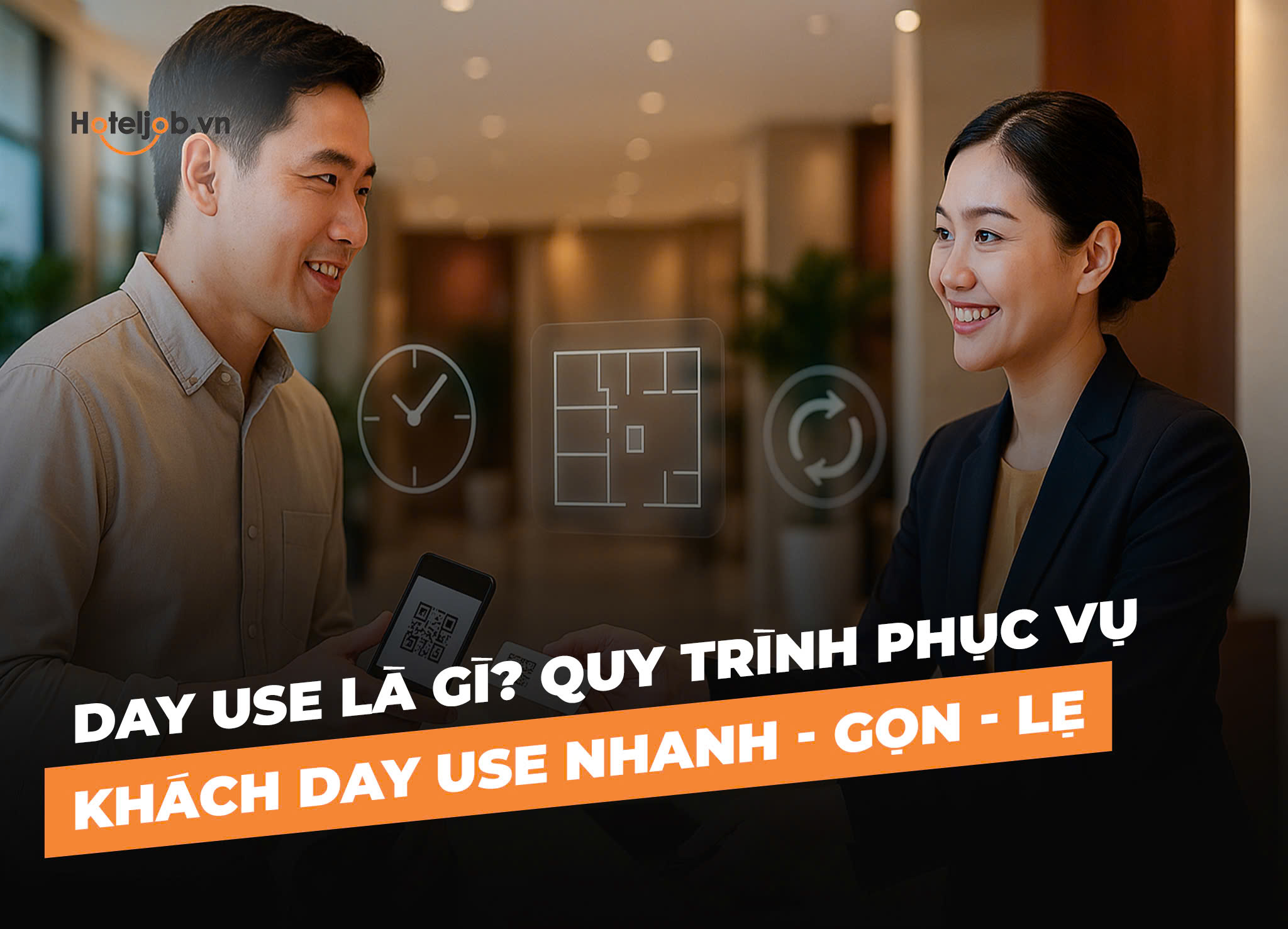 Day Use là gì? Quy trình phục vụ khách Day Use nhanh - gọn - lẹ