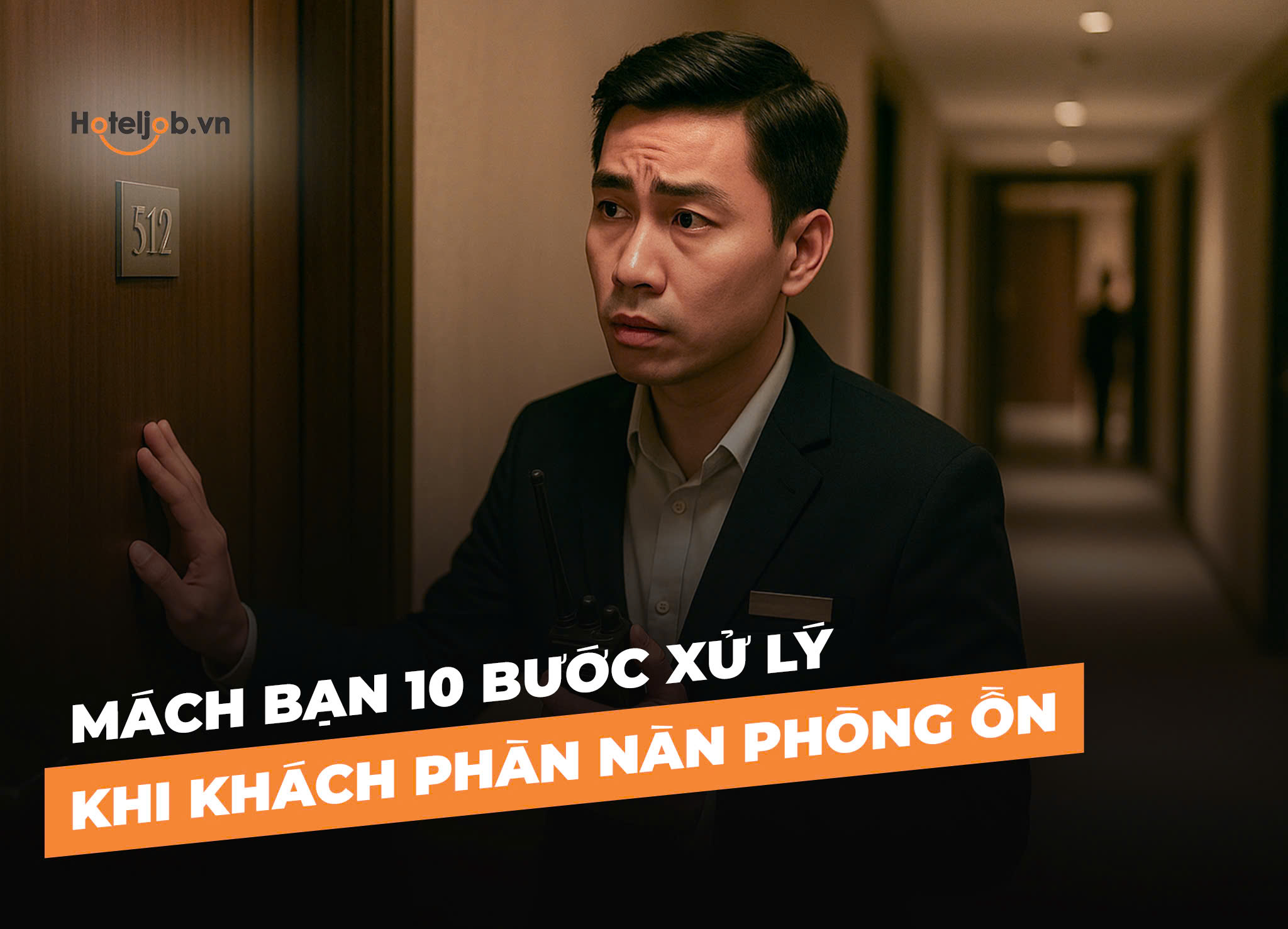 Mách bạn 10 bước xử lý khi khách phàn nàn phòng ồn