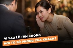 Vì sao lễ tân không nói to số phòng của khách?