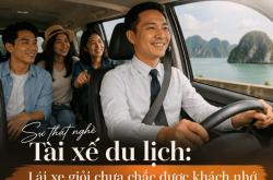 Sự thật nghề Tài xế du lịch: Lái xe giỏi chưa chắc được khách nhớ